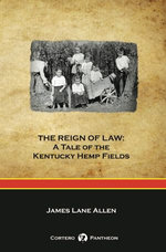 THE REIGN OF LAW: A Tale of the Kentucky Hemp Fields