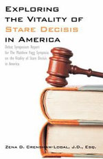 Exploring the Vitality of Stare Decisis in America Exploring the Vitality of Stare Decisis in America