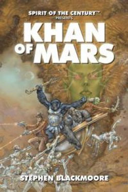 Spirit of the Century Presents: Khan of Mars