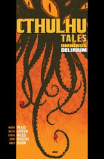 Cthulhu Tales: Delirium Omnibus