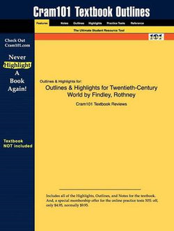 Outlines & Highlights for Twentieth-Century World by Findley, Rothney
