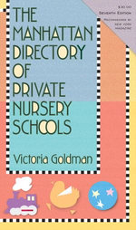 The Manhattan Directory of Private Nursery Schools, 7th Edition