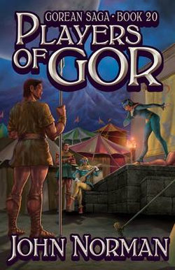 Players of Gor (Gorean Saga, Book 20) - Special Edition