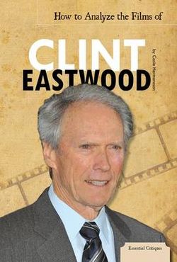 How to Analyze the Films of Clint Eastwood