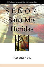 Senor, Sana Mis Heridas / Lord, Heal My Hurts