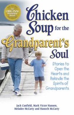 Chicken Soup for the Grandparent's Soul