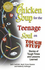 Chicken Soup for the Teenage Soul on Tough Stuff