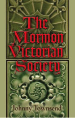 The Mormon Victorian Society The Mormon Victorian Society