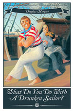What Do You Do with a Drunken Sailor? Unexpurgated Sea Chanties