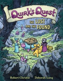 Quirk's Quest: the Lost and the Found Quirk's Quest: the Lost and the Found
