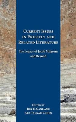 Current Issues in Priestly and Related Literature