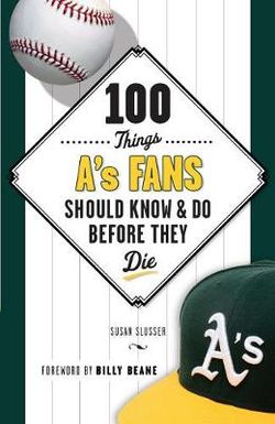 100 Things a&amp;apos;s Fans Should Know & Do Before They Die