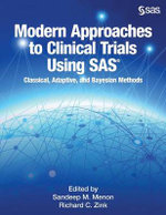 Modern Approaches to Clinical Trials Using SAS: Classical, Adaptive, and Bayesian Methods