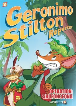 Geronimo Stilton Reporter : Operation: Shufongfong