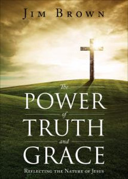 The Power of Truth and Grace