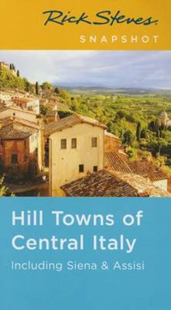 Rick Steves Snapshot - Hill Towns of Central Italy