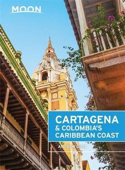 Moon Cartagena and Colombia's Caribbean Coast