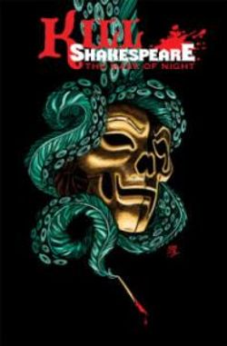 Kill Shakespeare Volume 4: The Mask of Night