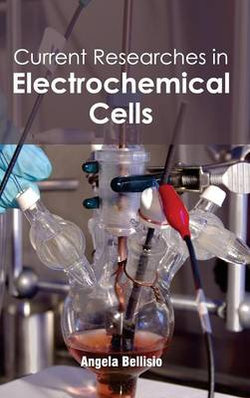 Current Researches in Electrochemical Cells Current Researches in Electrochemical Cells