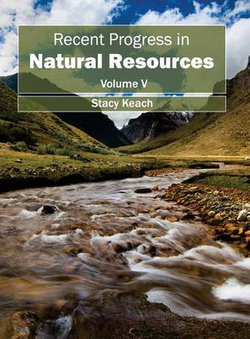 Recent Progress in Natural Resources: Volume V