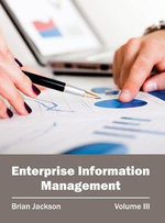 Enterprise Information Management: Volume III