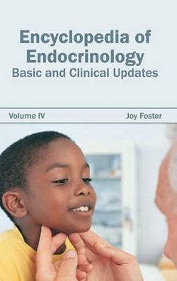 Encyclopedia of Endocrinology: Volume IV (Basic and Clinical Updates) Encyclopedia of Endocrinology: Volume IV (Basic and Clinical Updates)