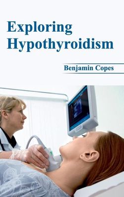 Exploring Hypothyroidism Exploring Hypothyroidism