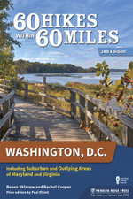 60 Hikes Within 60 Miles: Washington, D. C.