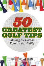 50 Greatest Golf Tips 50 Greatest Golf Tips