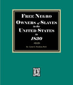 Free Negro Owners of Slaves in the United States in 1830