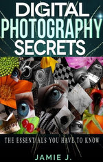 Digital Photography Secrets