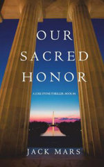 Our Sacred Honor (a Luke Stone Thriller-Book 6)