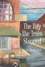 The Day the Train Stopped