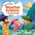 Super Simple Weather Science with Dr. Fizzlebop