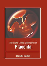 Basics and Clinical Significance of Placenta