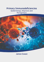 Primary Immunodeficiencies: Epidemiology, Diagnosis and Management