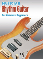 Muzician Rhythm Guitar for Absolute Beginners