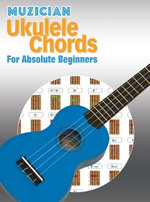 Muzician Ukulele Chords for Absolute Beginners
