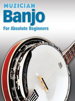 Muzician Banjo for Absolute Beginners