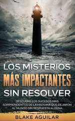 Los Misterios mas Impactantes sin Resolver
