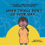 When Things Don't Go Your Way...