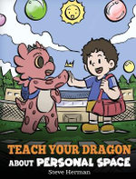 Teach Your Dragon About Personal Space
