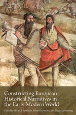 Constructing European Historical Narratives in the Early Modern World: Volume 2