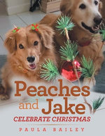 PEACHES AND JAKE CELEBRATE CHRISTMAS