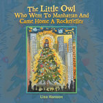 The Little Owl Who Went to Manhattan and Came Home a Rockefeller