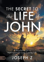 The Secret to the Life of John