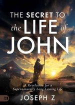 The Secret to the Life of John