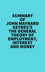 Summary of John Maynard Keynes's The General Theory of Employment, Interest and Money