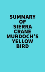 Summary of Sierra Crane Murdoch's Yellow Bird