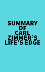 Summary of Carl Zimmer's Life's Edge